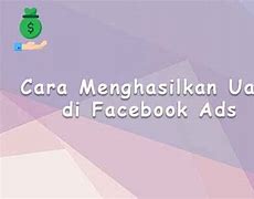 Cara Menghasilkan Uang Dari Facebook Meta